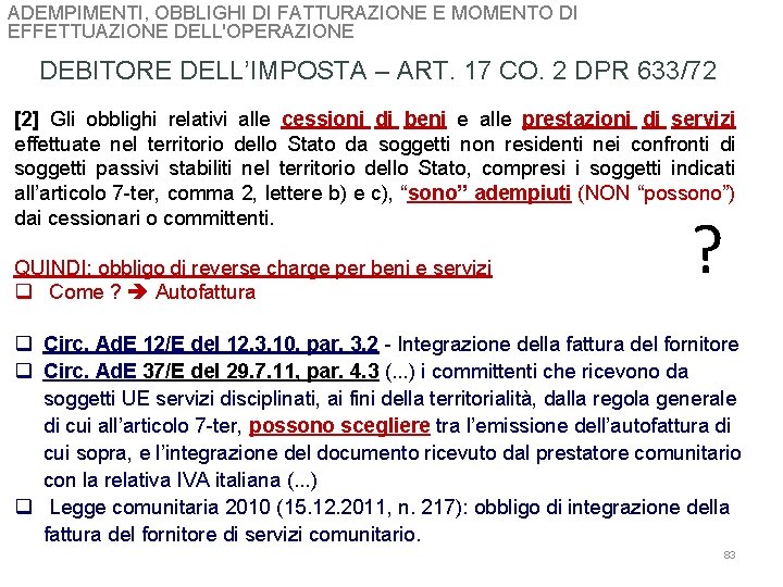 ADEMPIMENTI, OBBLIGHI DI FATTURAZIONE E MOMENTO DI EFFETTUAZIONE DELL'OPERAZIONE DEBITORE DELL’IMPOSTA – ART. 17