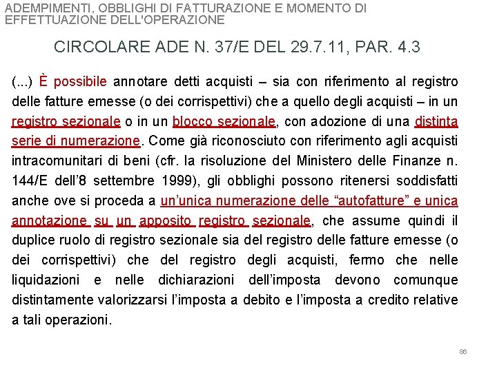 ADEMPIMENTI, OBBLIGHI DI FATTURAZIONE E MOMENTO DI EFFETTUAZIONE DELL'OPERAZIONE CIRCOLARE ADE N. 37/E DEL