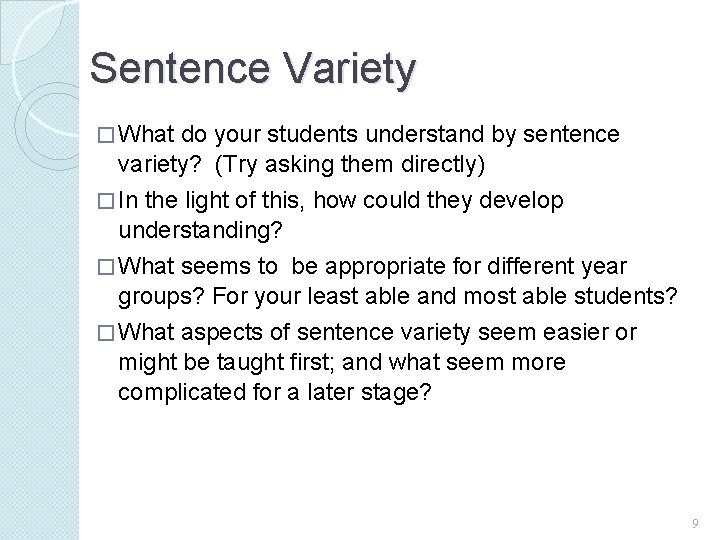 Sentence Variety � What do your students understand by sentence variety? (Try asking them