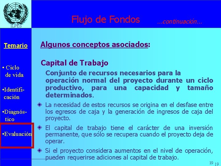 ILPES Temario • Ciclo de vida Flujo de Fondos . . . continuación. .