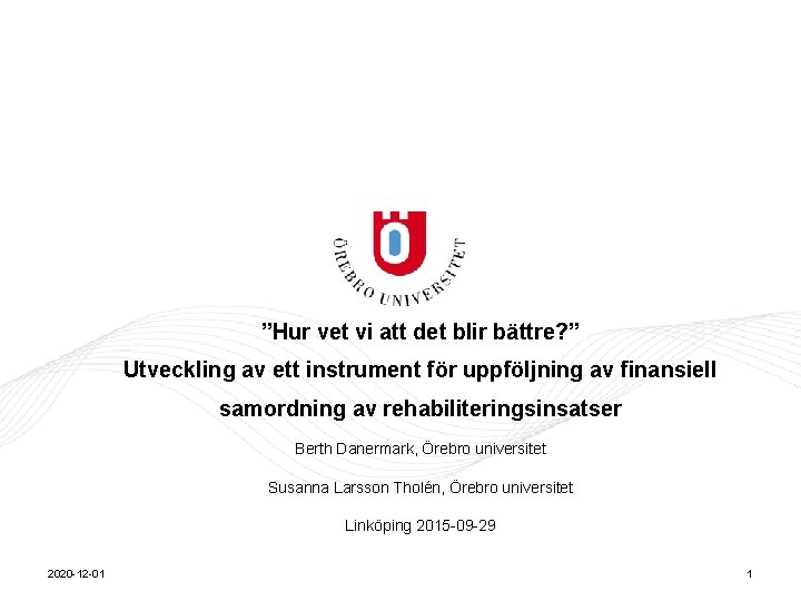 ”Hur vet vi att det blir bättre? ” Utveckling av ett instrument för uppföljning