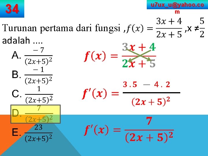 u 7 ux_u@yahoo. co m 34 Turunan pertama dari fungsi , adalah. . ,