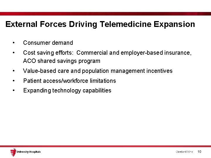 External Forces Driving Telemedicine Expansion • Consumer demand • Cost saving efforts: Commercial and External Forces Driving Telemedicine Expansion • Consumer demand • Cost saving efforts: Commercial and
