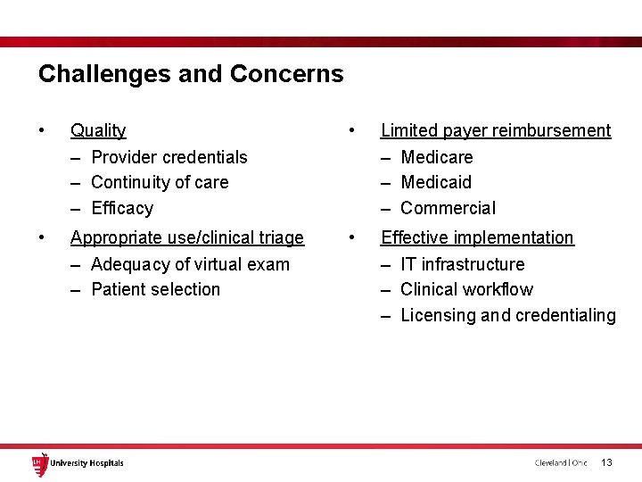 Challenges and Concerns • Quality – Provider credentials – Continuity of care – Efficacy Challenges and Concerns • Quality – Provider credentials – Continuity of care – Efficacy