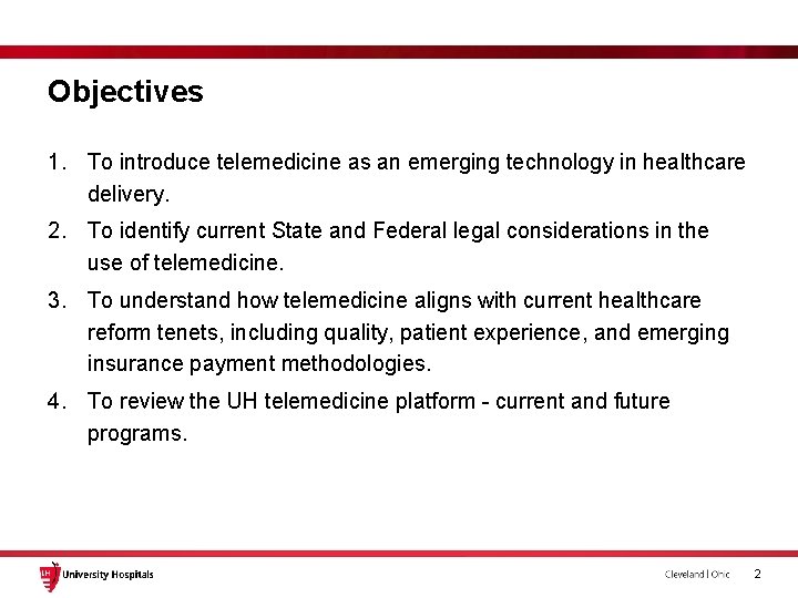 Objectives 1. To introduce telemedicine as an emerging technology in healthcare delivery. 2. To Objectives 1. To introduce telemedicine as an emerging technology in healthcare delivery. 2. To