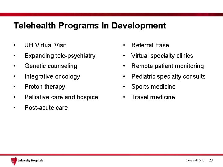 Telehealth Programs In Development • UH Virtual Visit • Referral Ease • Expanding tele-psychiatry Telehealth Programs In Development • UH Virtual Visit • Referral Ease • Expanding tele-psychiatry