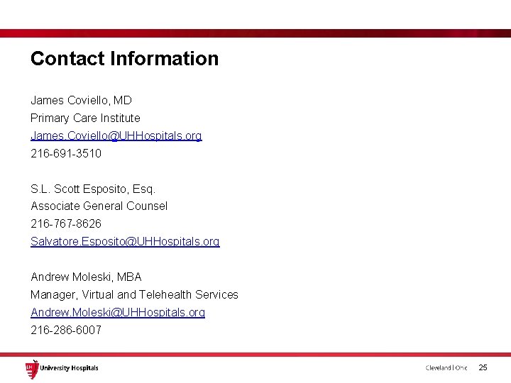Contact Information James Coviello, MD Primary Care Institute James. Coviello@UHHospitals. org 216 -691 -3510 Contact Information James Coviello, MD Primary Care Institute James. Coviello@UHHospitals. org 216 -691 -3510