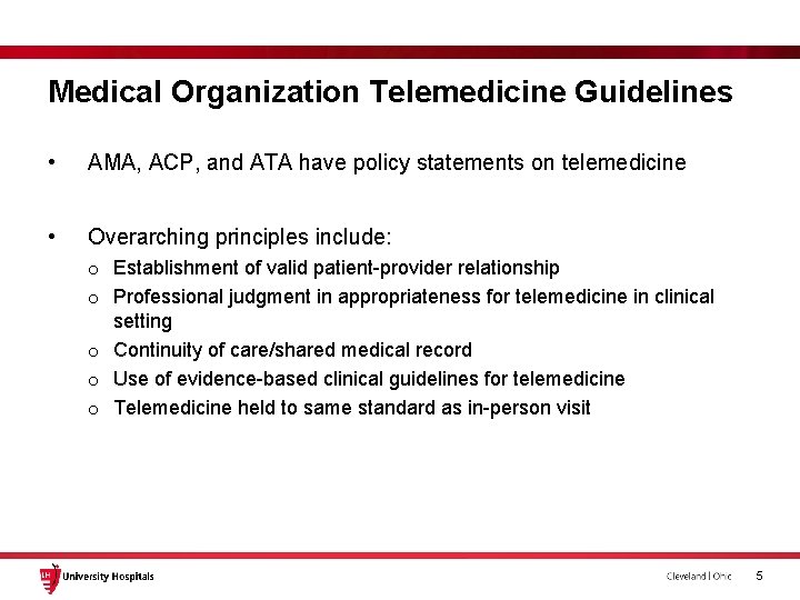Medical Organization Telemedicine Guidelines • AMA, ACP, and ATA have policy statements on telemedicine Medical Organization Telemedicine Guidelines • AMA, ACP, and ATA have policy statements on telemedicine