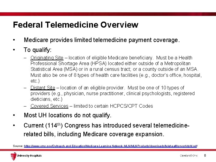 Federal Telemedicine Overview • Medicare provides limited telemedicine payment coverage. • To qualify: – Federal Telemedicine Overview • Medicare provides limited telemedicine payment coverage. • To qualify: –