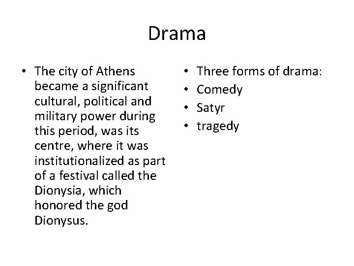 Drama • The city of Athens became a significant cultural, political and military power