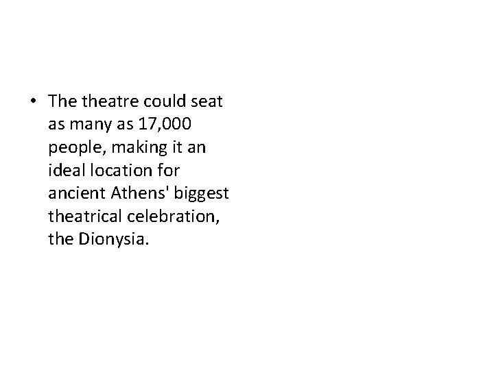  • The theatre could seat as many as 17, 000 people, making it