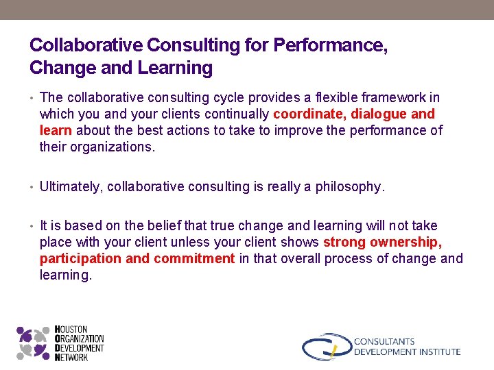 Collaborative Consulting for Performance, Change and Learning • The collaborative consulting cycle provides a