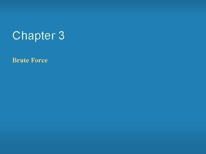 Chapter 3 Brute Force 