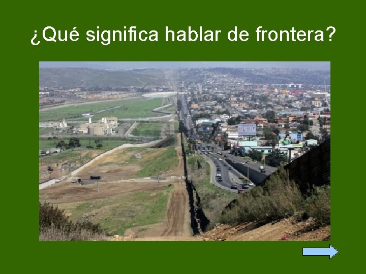 ¿Qué significa hablar de frontera? 