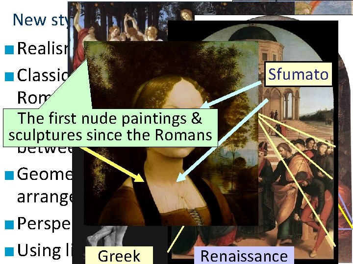 New styles & techniques of Renaissance art ■ Realism & emotion Sfumato ■ Classicism: