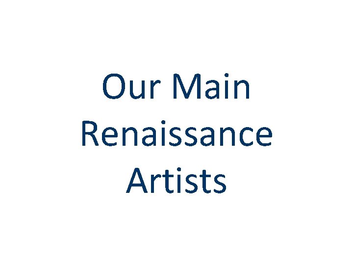 Our Main Renaissance Artists 
