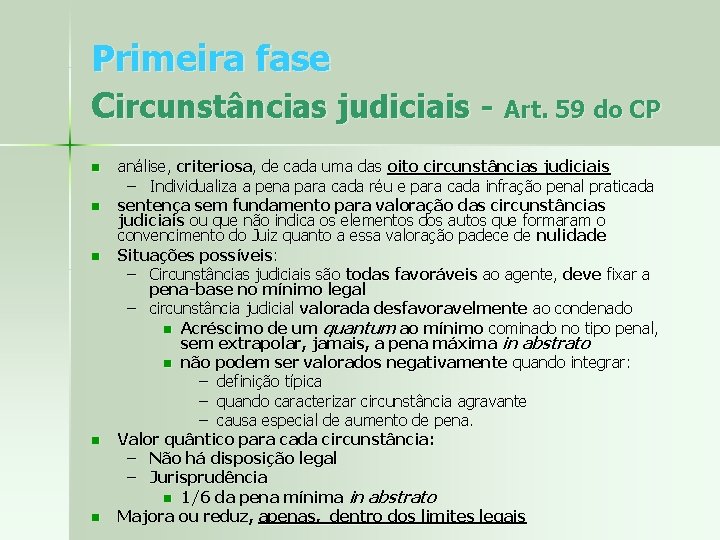 Primeira fase Circunstâncias judiciais - Art. 59 do CP n n n análise, criteriosa,