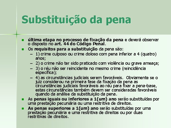 Substituição da pena n n última etapa no processo de fixação da pena e