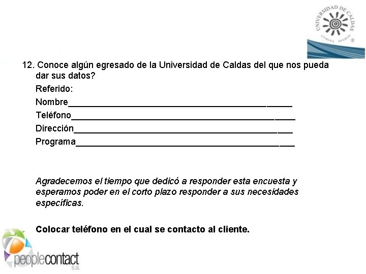 12. Conoce algún egresado de la Universidad de Caldas del que nos pueda dar