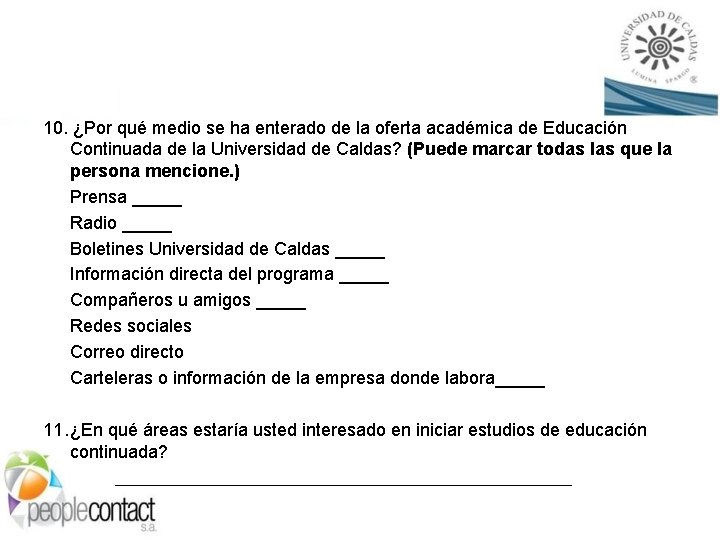 10. ¿Por qué medio se ha enterado de la oferta académica de Educación Continuada