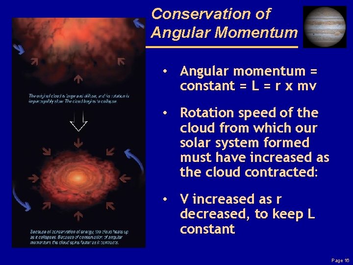 Conservation of Angular Momentum • Angular momentum = constant = L = r x