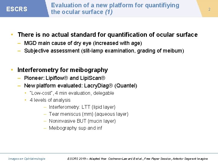 ESCRS Evaluation of a new platform for quantifiying the ocular surface (1) • There