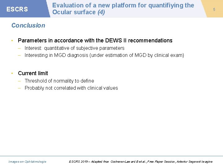 ESCRS Evaluation of a new platform for quantifiying the Ocular surface (4) Conclusion •