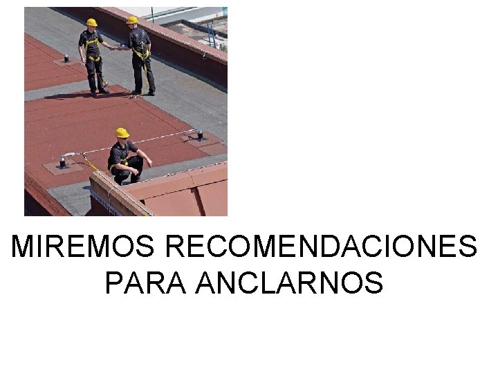 MIREMOS RECOMENDACIONES PARA ANCLARNOS 