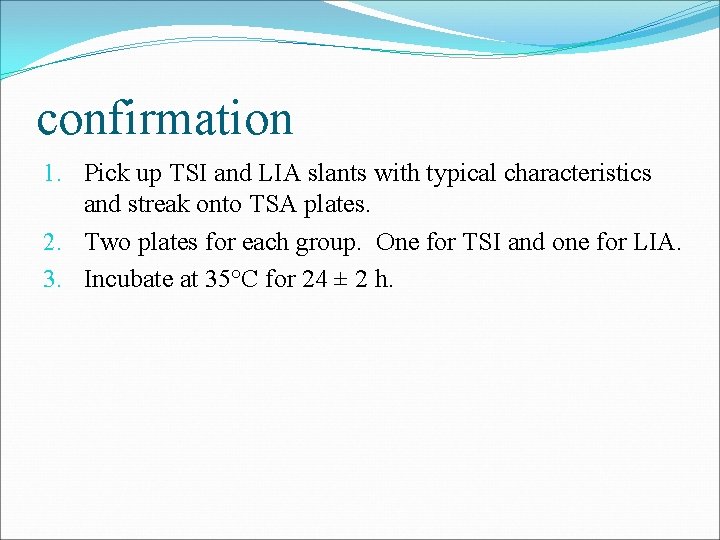 confirmation 1. Pick up TSI and LIA slants with typical characteristics and streak onto