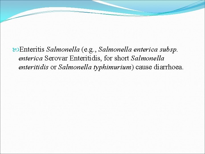  Enteritis Salmonella (e. g. , Salmonella enterica subsp. enterica Serovar Enteritidis, for short