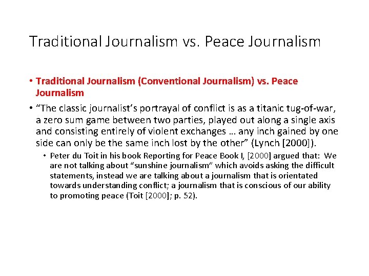 Traditional Journalism vs. Peace Journalism • Traditional Journalism (Conventional Journalism) vs. Peace Journalism •