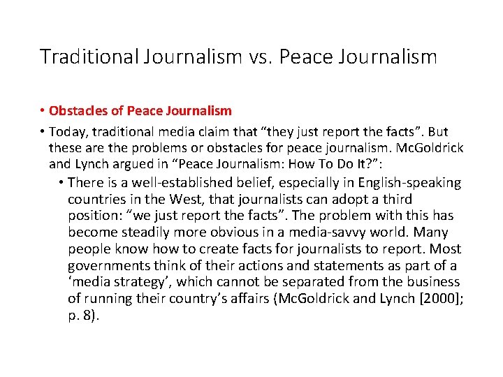 Traditional Journalism vs. Peace Journalism • Obstacles of Peace Journalism • Today, traditional media