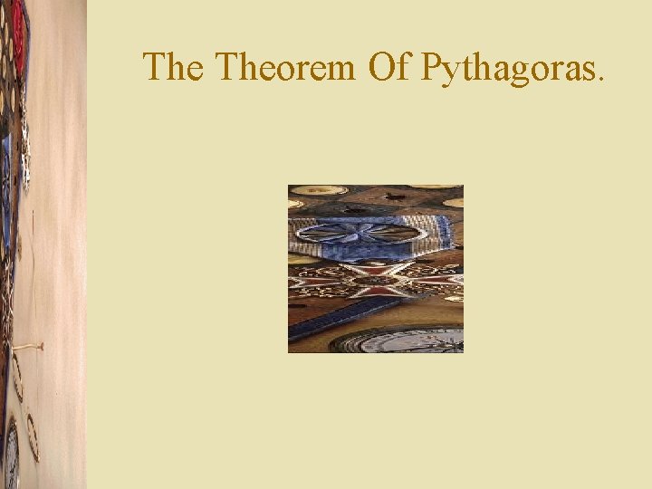 The Theorem Of Pythagoras. 