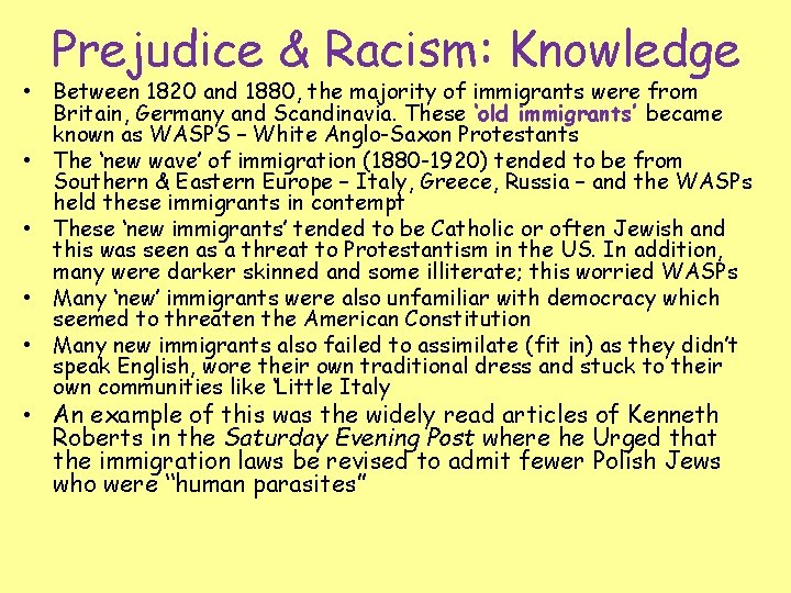 Prejudice & Racism: Knowledge • Between 1820 and 1880, the majority of immigrants were