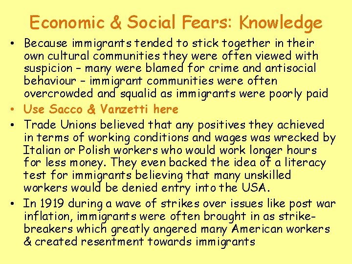 Economic & Social Fears: Knowledge • Because immigrants tended to stick together in their