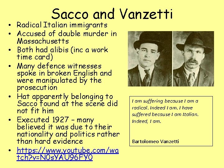 Sacco and Vanzetti • Radical Italian immigrants • Accused of double murder in Massachusetts