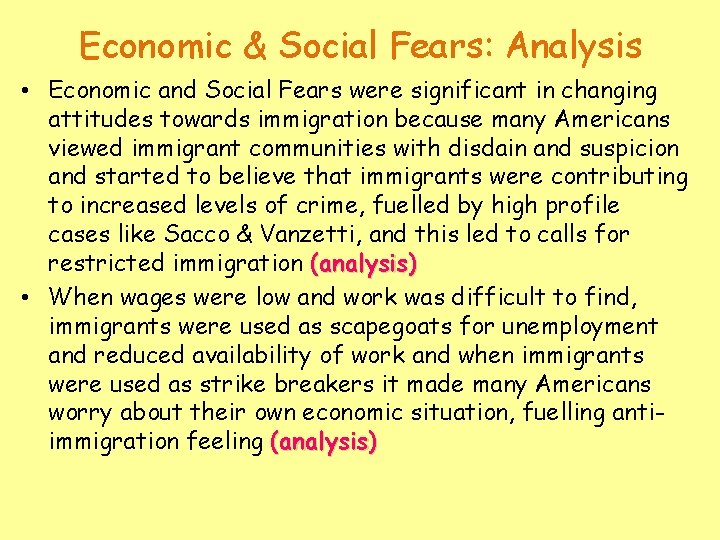 Economic & Social Fears: Analysis • Economic and Social Fears were significant in changing