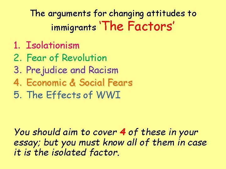 The arguments for changing attitudes to immigrants 1. 2. 3. 4. 5. ‘The Factors’