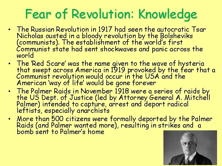 Fear of Revolution: Knowledge • The Russian Revolution in 1917 had seen the autocratic