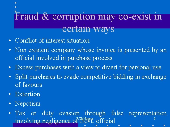 Fraud & corruption may co-exist in certain ways • Conflict of interest situation •