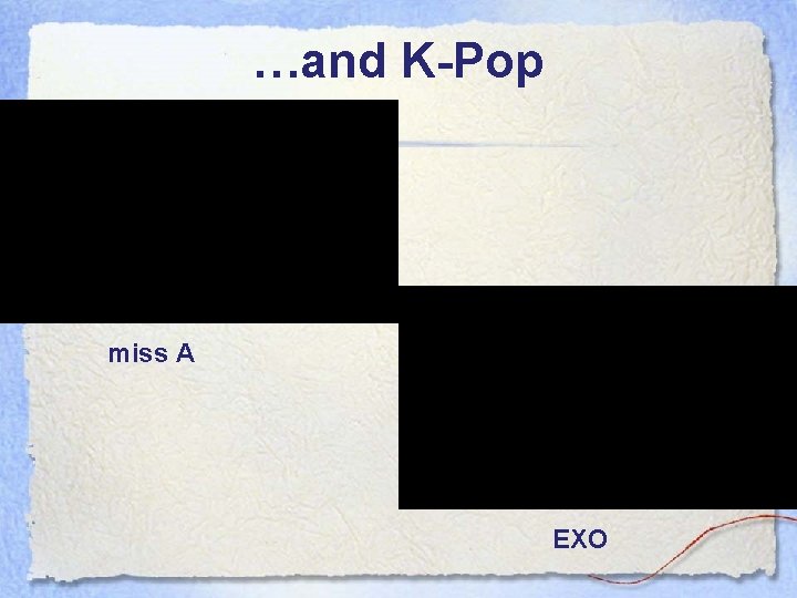 …and K-Pop miss A EXO 