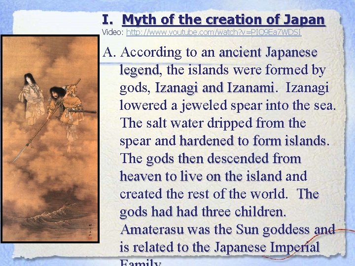 I. Myth of the creation of Japan Video: http: //www. youtube. com/watch? v=PIQ 9