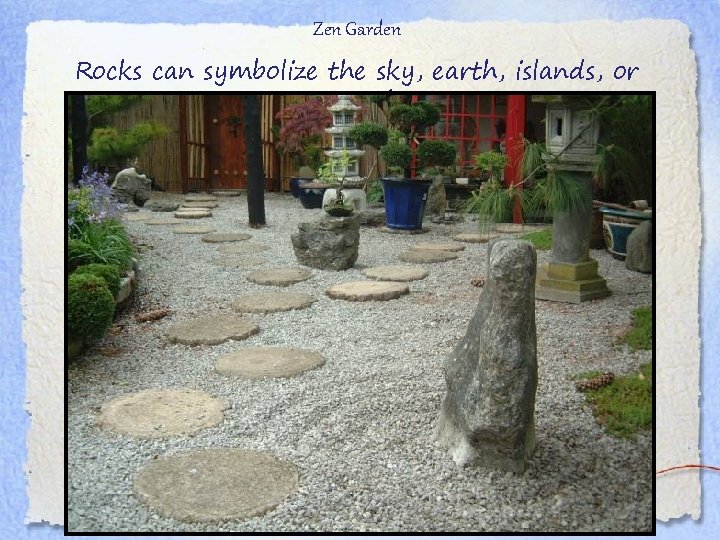 Zen Garden Rocks can symbolize the sky, earth, islands, or mountains. 