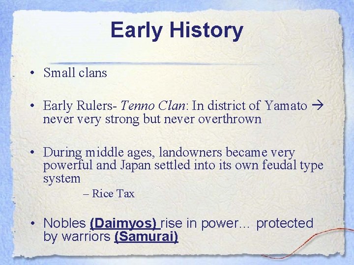 Early History • Small clans • Early Rulers- Tenno Clan: In district of Yamato