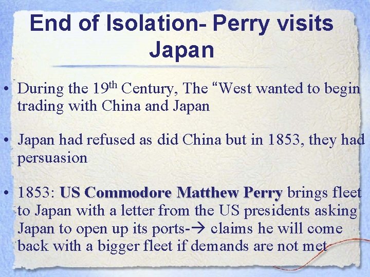 End of Isolation- Perry visits Japan • During the 19 th Century, The “West