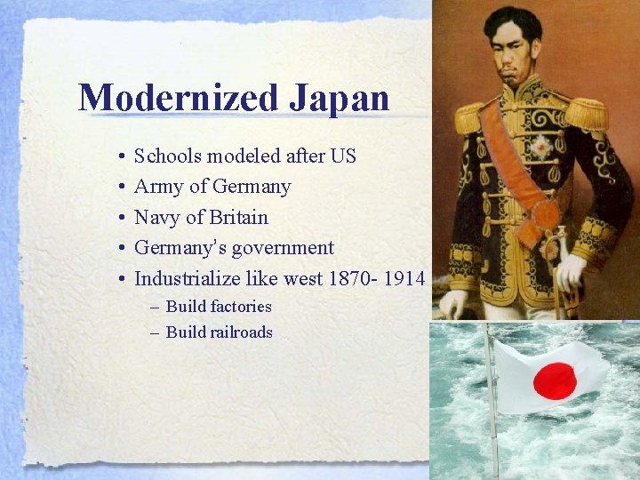 Modernized Japan • • • Schools modeled after US Army of Germany Navy of