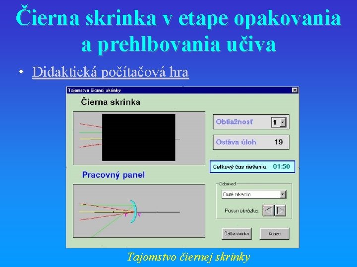 Čierna skrinka v etape opakovania a prehlbovania učiva • Didaktická počítačová hra Tajomstvo čiernej