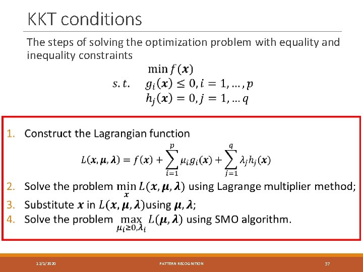 KKT conditions The steps of solving the optimization problem with equality and inequality constraints