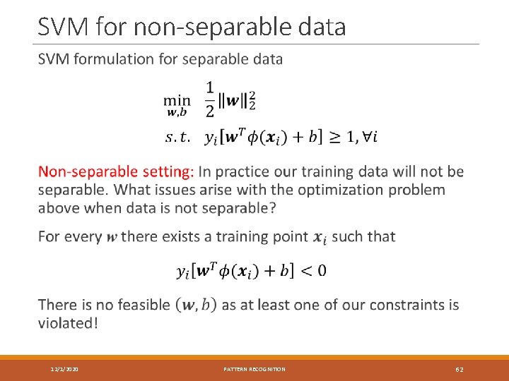 SVM for non-separable data 12/1/2020 PATTERN RECOGNITION 62 