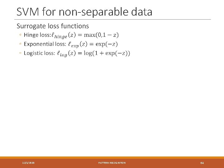 SVM for non-separable data 12/1/2020 PATTERN RECOGNITION 64 